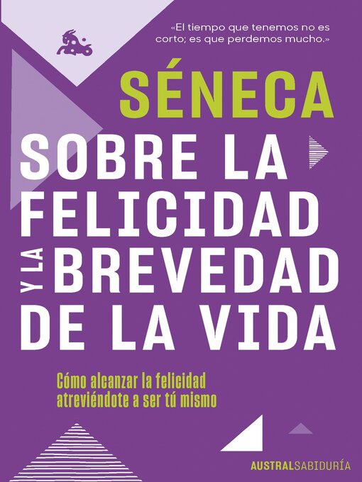 Title details for Sobre la felicidad y la brevedad de la vida by Séneca - Available